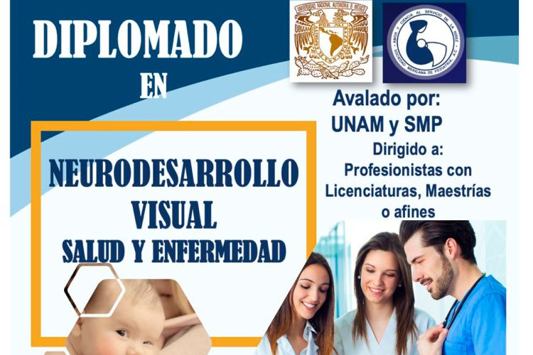 UNAM y SMP avalan Diplomado en Neurodesarrollo Visual: Salud y Enfermedad